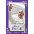 Lent and Easter Wisdom from Pope Francis - Paperback