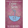 Crime Skein: A Knitorious Murder Mystery Book 6 - Hardcover