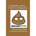 SmartPoop 1.0: This AI went where no human will ever go - Paperback
