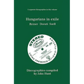 Hungarians in Exile. 3 Discographies. Fritz Reiner, Antal Dorati, George Szell. [1997]. - Paperback