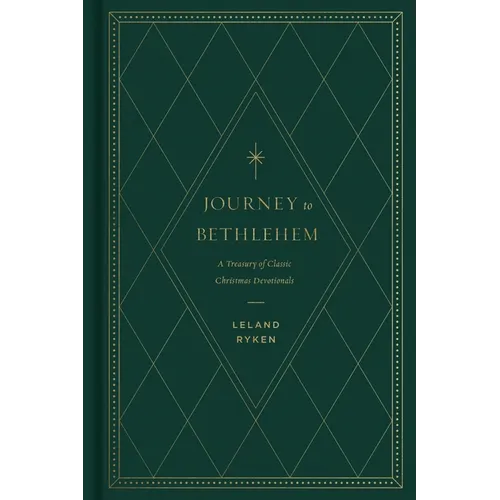 Journey to Bethlehem: A Treasury of Classic Christmas Devotionals - Hardcover