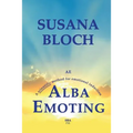 Alba Emoting: A Scientific Method for Emotional Induction - Paperback