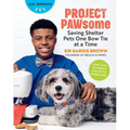Project Pawsome: Saving Shelter Pets One Bow Tie at a Time - Paperback