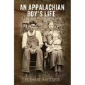 An Appalachian Boy's Life: A Walk in Three Centuries - Paperback