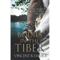 Bodies in the Tiber: An Ancient Rome Political Thriller - Paperback