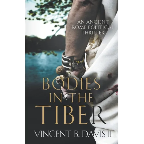 Bodies in the Tiber: An Ancient Rome Political Thriller - Paperback
