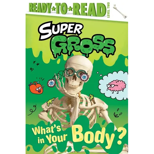 What's in Your Body?: Ready-To-Read Level 2 - Paperback
