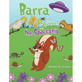 Barra the Squirrel and the Spaceship - Paperback