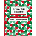 Geometric Patterns Adult Colouring Book: 90 Geometric Designs & Patterns To Aid Relaxation and Stress Release - Paperback