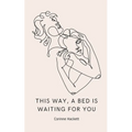 this way, a bed is waiting for you - Paperback