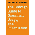 The Chicago Guide to Grammar, Usage, and Punctuation - Hardcover