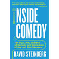 Inside Comedy: The Soul, Wit, and Bite of Comedy and Comedians of the Last Five Decades - Paperback