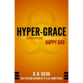 Hyper-Grace: The Dangerous Doctrine of a Happy God - Paperback