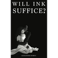 Will Ink Suffice? - Paperback
