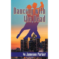 Dancing with the Dead - Paperback