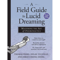 A Field Guide to Lucid Dreaming: Mastering the Art of Oneironautics - Paperback