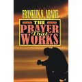The Prayer That Works: Prayer - Paperback