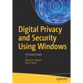 Digital Privacy and Security Using Windows: A Practical Guide - Paperback