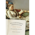 Enlightenment Orientalism: Resisting the Rise of the Novel - Paperback