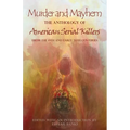 Murder and Mayhem: The Anthology of American Serial Killers from the 19th and Early 20th Centuries - Paperback