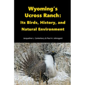 Wyoming's Ucross Ranch: Its Birds, History, and Natural Environment - Paperback