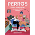 Perros / Dogs: Relatos Clásicos Con Una Mirada Canina / Classic Stories with a Canine Eye - Hardcover