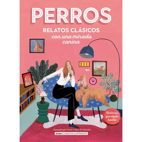 Perros / Dogs: Relatos Clásicos Con Una Mirada Canina / Classic Stories with a Canine Eye - Hardcover