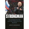 The Strongman: Vladimir Putin and the Struggle for Russia - Paperback