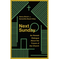 Next Sunday: An Honest Dialogue About the Future of the Church - Paperback