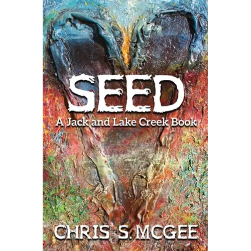 Seed: A Jack and Lake Creek Book - Paperback