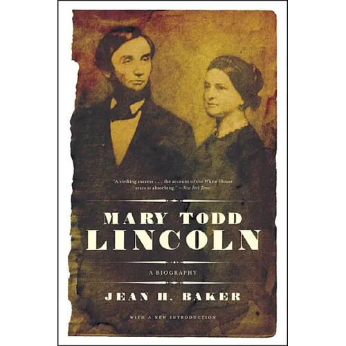 Mary Todd Lincoln: A Biography - Paperback