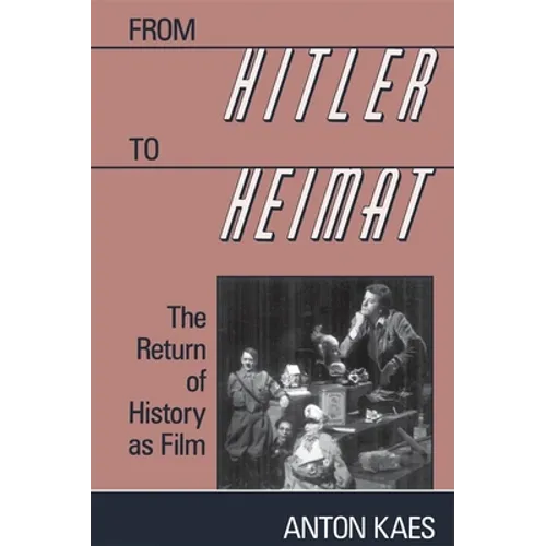 From Hitler to Heimat: The Return of History as Film - Paperback