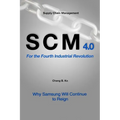 SCM 4.0 For the Fourth Industrial Revolution: Why Samsung Will Continue to Reign - Paperback
