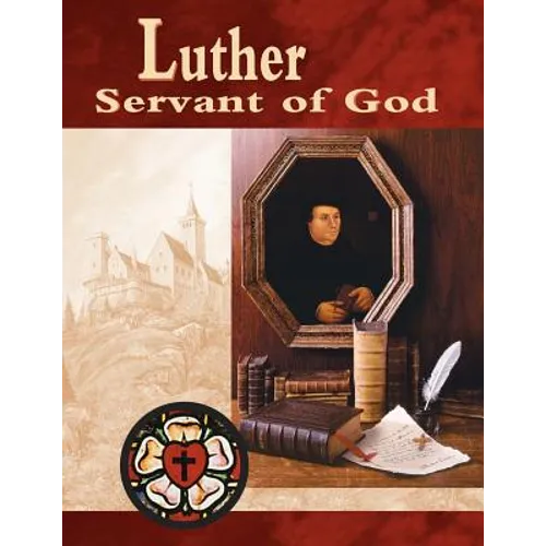 Luther, Servant of God Student Guide (Revised) - Paperback