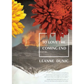 To Love the Coming End - Paperback