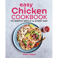 Easy Chicken Cookbook: 75 Simple Meals for Every Day - Paperback