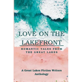 Love on the Lakefront: Romantic Tales from the Great Lakes - Paperback