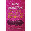 Dear Black Girl, You Are More Than Enough! - Paperback