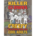 Killer Clowns: A Creepy Colouring Book For Cool Adults - Paperback