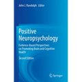 Positive Neuropsychology: Evidence-Based Perspectives on Promoting Brain and Cognitive Health - Paperback