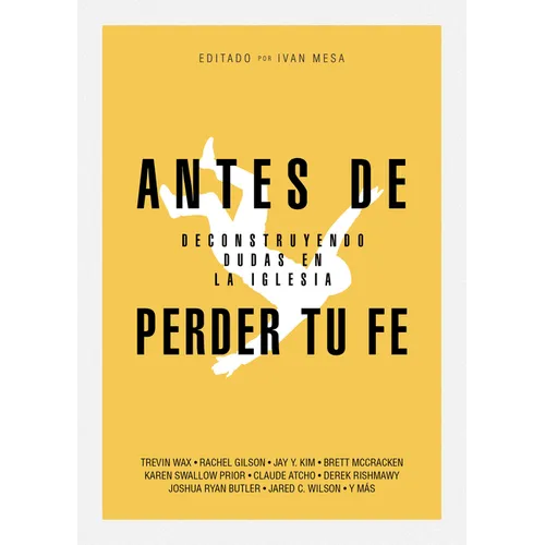 Antes de Perder Tu Fe: Deconstruyendo Dudas En La Iglesia - Paperback