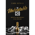 The Unbeatable CEO: Navigating Your Leadership Voyage with Ease - Hardcover