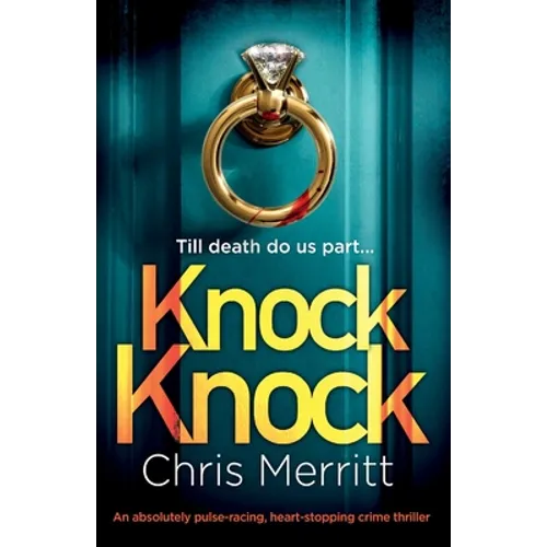 Knock Knock: An absolutely pulse-racing, heart-stopping crime thriller - Paperback