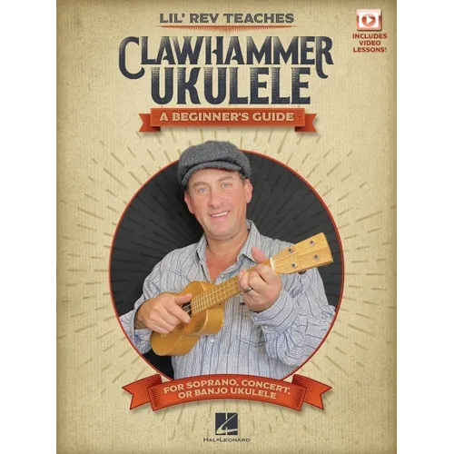 Lil' REV Teaches Clawhammer Ukulele: A Beginner's Guide for Soprano, Concert, or Banjo Ukulele - With Online Video Lessons - Paperback