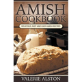 Amish Cookbook: Delicious, Fast and Easy Amish Recipes - Paperback