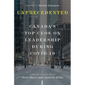 Unprecedented: Canada's Top Ceos on Leadership During Covid-19 - Hardcover