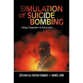 Simulation of Suicide Bombing: Using Computers to Save Lives - Paperback