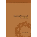 Electing Cromwell: The Making of a Politician - Paperback