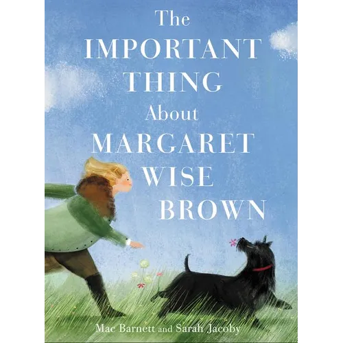 The Important Thing about Margaret Wise Brown - Hardcover