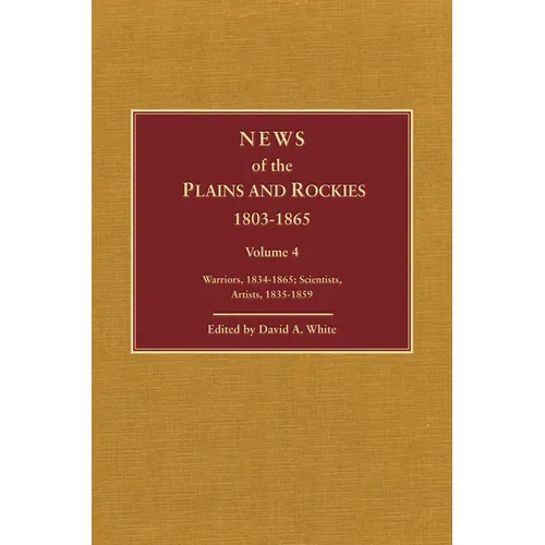 News of the Plains and Rockies: Later Explorers, 1847-1865 - Hardcover